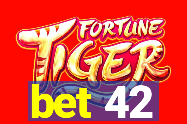 bet 42